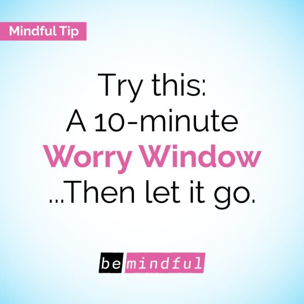 Image from Try this: The 10-Minute Worry Window